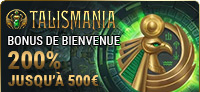 Bonus de 200% jusqu'à 500€ sur le casino Talismania